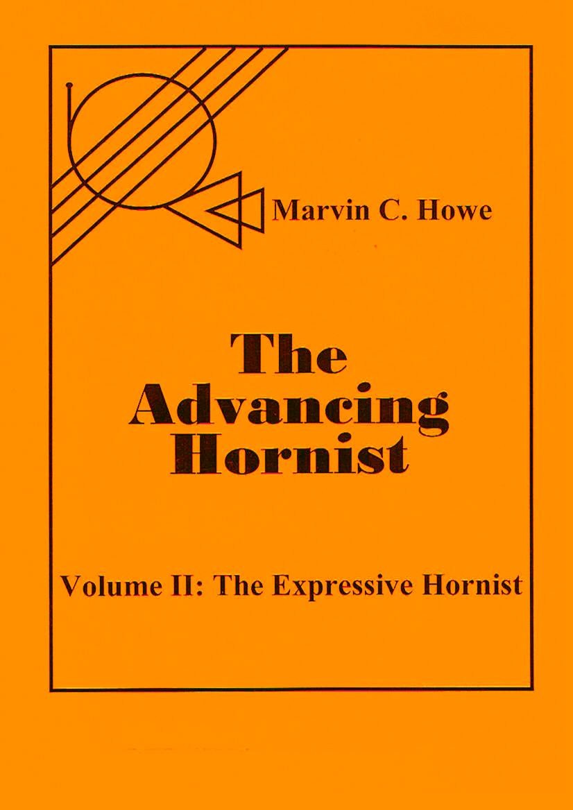 Advancing Hornist, Volume II: The Expressive Hornist by Marvin C. Howe, Edited by Randall E. Faust