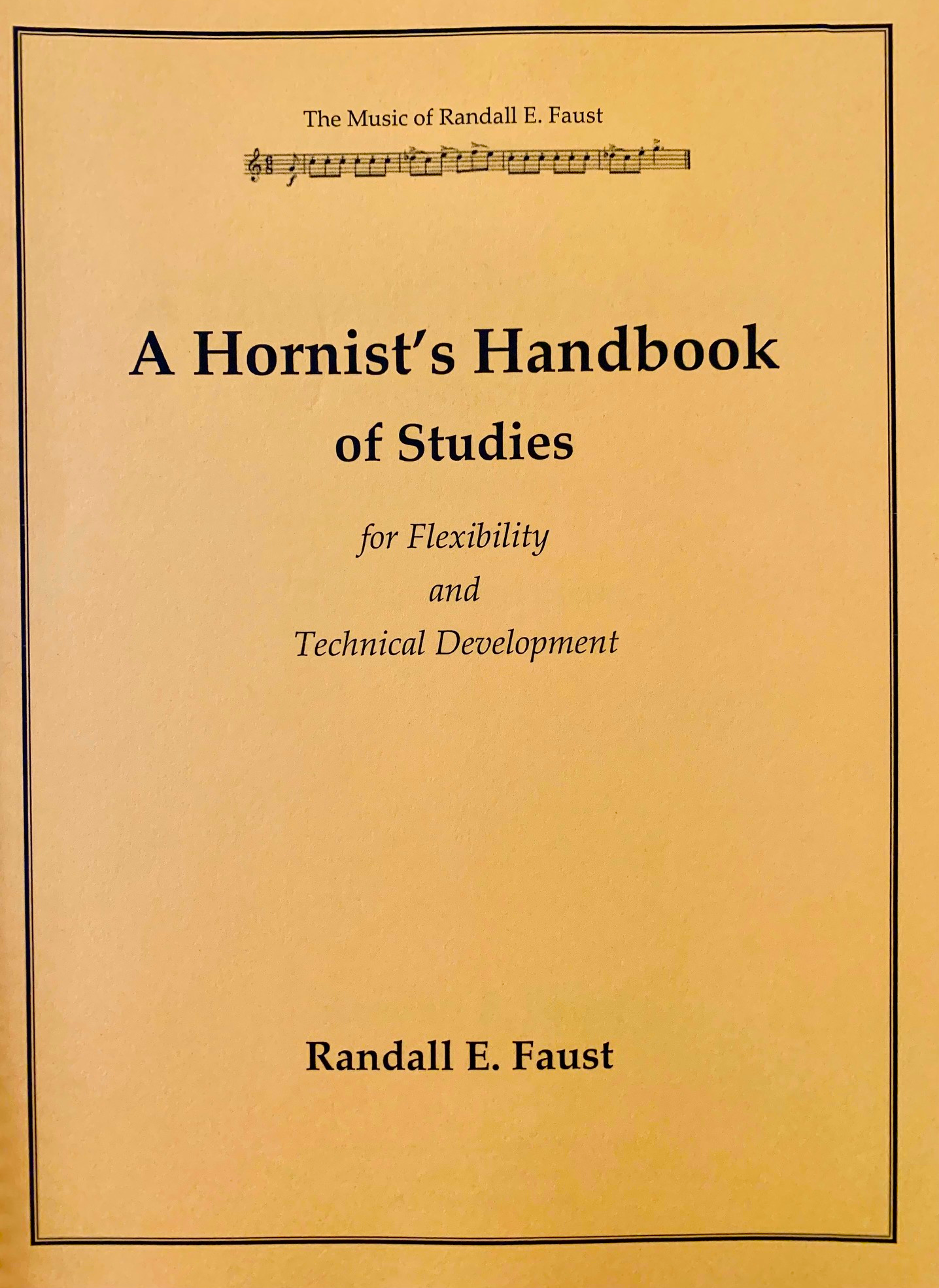  A Hornist's Handbook of Studies for Flexibility and Technical Development by Randall E. Faust