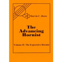 Advancing Hornist, Volume II: The Expressive Hornist by Marvin C. Howe, Edited by Randall E. Faust