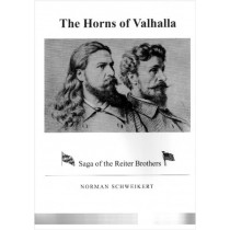 The Horns of Valhalla: Saga of the Reiter Brothers written by Norman Schweikert