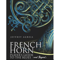 French Horn Players Guide to the Blues and Beyond by Jeffrey Agrell