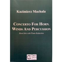 Concerto for Horn, Winds and Percussion Horn Solo with Piano Reduction by Kazimierz Machala