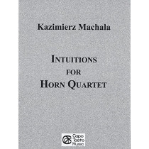 Intuitions for Horn Quartet by Kazimierz Machala
