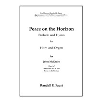 Peace on the Horizon Prelude and Hymn for Horn and Organ by Randall E, Faust (2024)