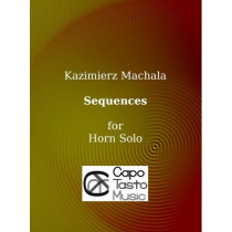 Sequences for Horn Solo by Kazimierz Machala