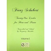 21 Lieder for Horn and Piano by Franz Schubert, vol 1, transcribed and edited by Kazimierz Machala