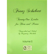 Twenty-One Lieder for Horn and Piano by Franz Schubert, vol 2, transcribed and edited by Kazimierz Machala